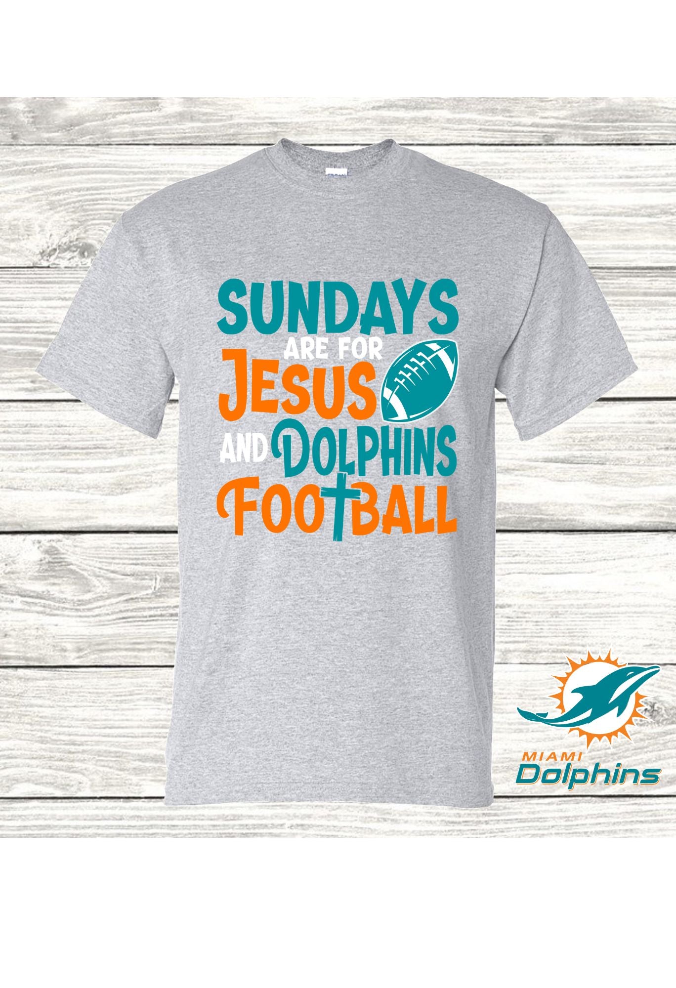 Sundays are for Jesus & Dolphins T Shirt/Sweatshirt