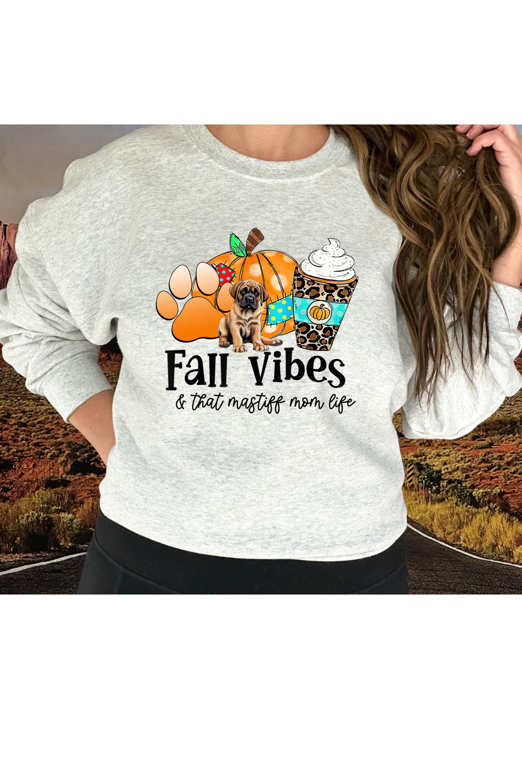 Fall Vibes Dog /Mastiff Mom Life T Shirt/Sweatshirt