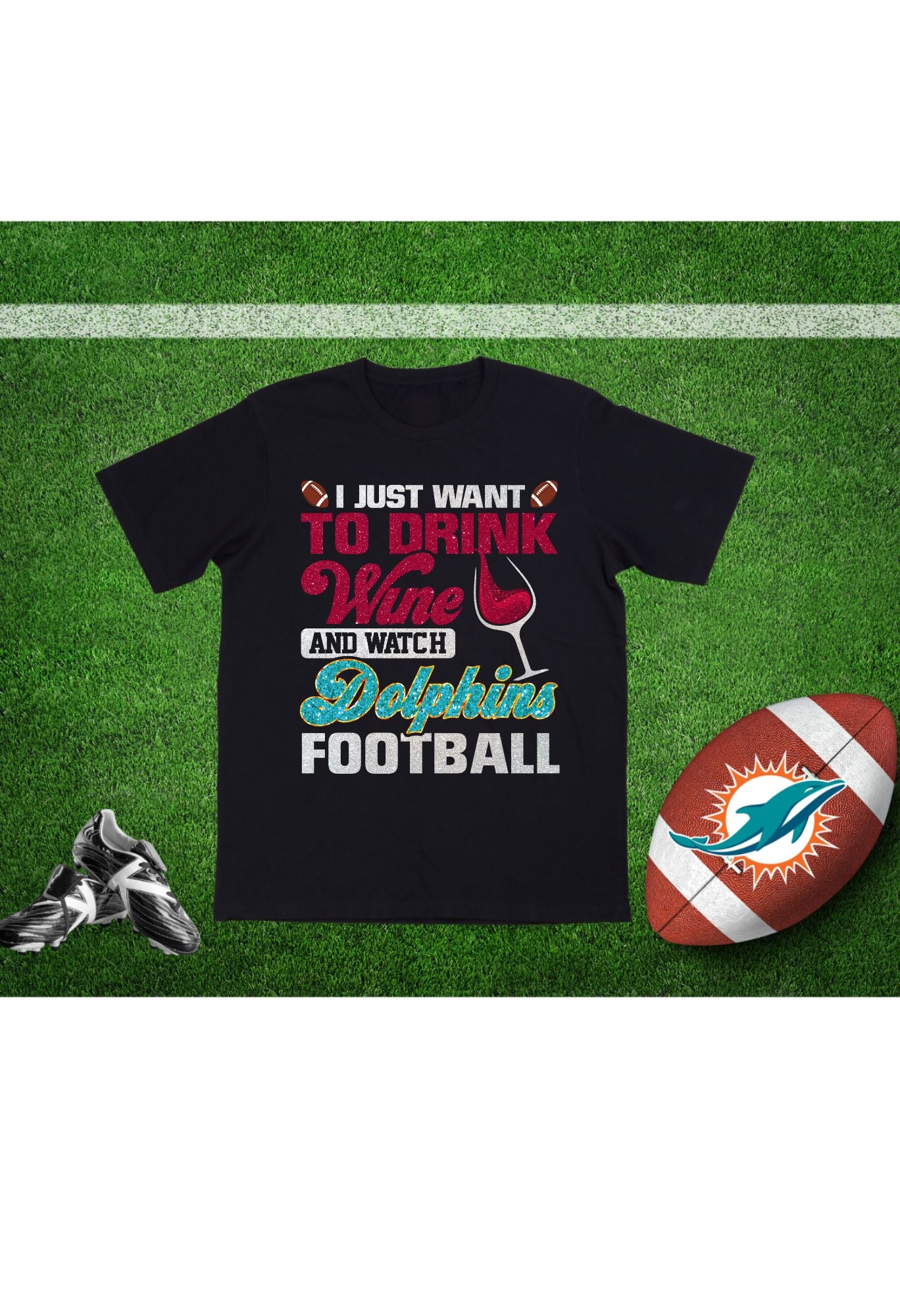 Drink Wine & Watch The Dolphins T Shirt/Sweatshirt