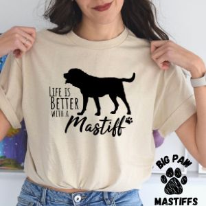 Better with a Mastiff T-Shirt